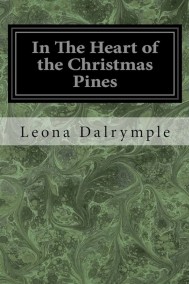 Leona Dalrymple читать онлайн В Самом сердце рождественских сосен