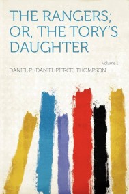 Дэниел Пирс Томпсон читать онлайн Рейнджеры, или Дочь тори