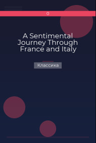 A Sentimental Journey Through France and Italy